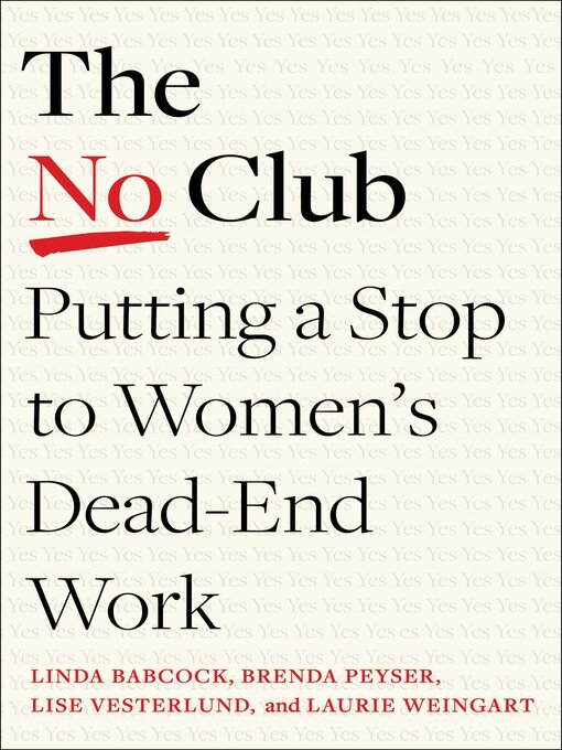 Title details for The No Club: Putting a Stop to Women's Dead-End Work by Linda Babcock - Available